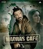 Madras Cafe