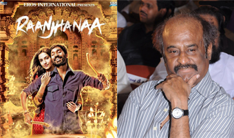 Rajinikanth to watch Raanjhanaa on release day: Dhanush