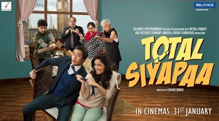 Total Siyapaa to release March 7