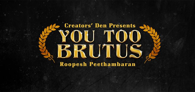 Roopesh Peethambarans next titled You Too Brutus