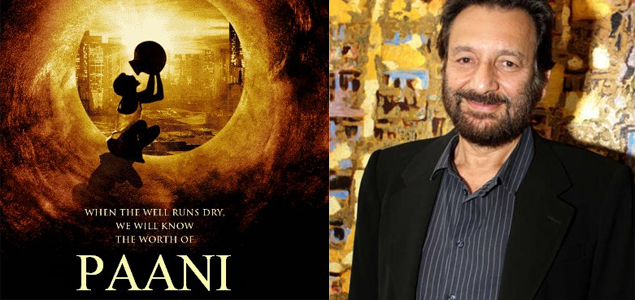 Shekhar Kapur to take Paani overseas