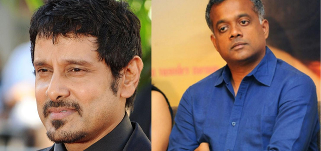 Vikram and Gautham Menon to team up