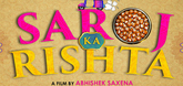 Release of ‘Saroj Ka Rishta' finalised