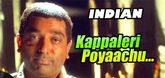 Kappaleri Poyaachu Song - Indian