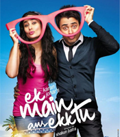 Click to know more about Ek Main Aur Ekk Tu