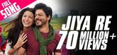 Jiya Re Song - Jab Tak Hai Jaan