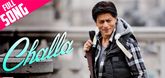 Challa Song - Jab Tak Hai Jaan