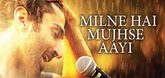 Milne Hai Mujhse Aayi - Song - Aashiqui 2