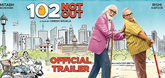 Official Trailer - 102 Not Out Video