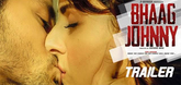 Trailer - Bhaag Johnny Video