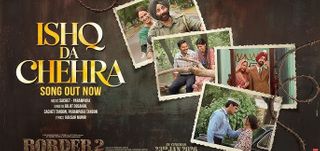 Border 2 - Ishq Da Chehra Song