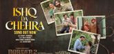 Ishq Da Chehra Song - Border 2