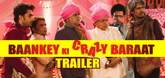 Official Trailer - Baankey Ki Crazy Baraat Video