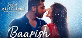 Baarish - Song Promo - Half Girlfriend