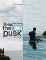 Click to know more about Unto the Dusk