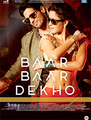 Click to know more about Baar Baar Dekho