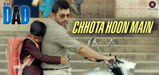 Chhota Hoon Main   Song Promo Dear Dad