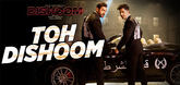 Toh Dishoom - Song Promo - Dishoom