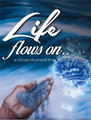 Click to know more about Life Flows On