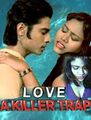 Click to know more about Love A Killer Trap