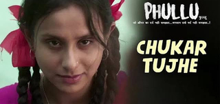 Chukar Tujhe   Song Promo Phullu