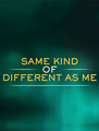 Click to know more about Same Kind of Different as Me