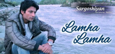 Lamha Lamha - Song Promo - Sargoshiyan