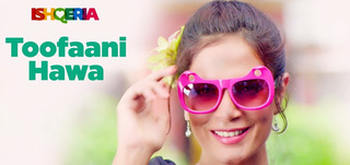 TOOFAANI HAWA   Song Promo Ishqeria