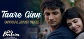 Taare Ginn Song - Dil Bechara