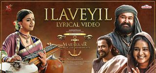 Ilaveyil Lyrical Video Marakkar: Arabikadalinte Simham