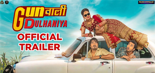 Trailer Gunwali Dulhaniya