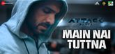 Main Nai Tuttna Song - Attack
