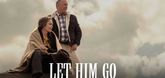 Trailer - Let Him Go Video