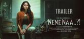 Trailer - Nene Naa  Video