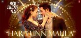 Har Funn Maula Song - Koi Jaane Na
