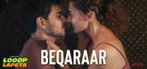 Beqaraar Video Song - Looop Lapeta