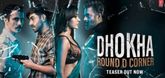 Teaser - Dhoka Round D Corner Video