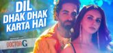 Dil Dhak Dhak Karta Hai Song - Doctor G