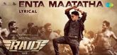 Enta Maatatha - Lyrical Video - Raid