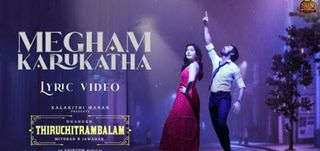 Megham Karukatha  Lyric Video  Thiruchitrambalam