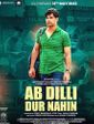 Click to know more about Ab Dilli Dur Nahin