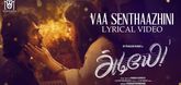 Vaa Senthaazhini Lyric Video - Adiyae