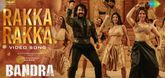Rakka Rakka  Video Song - Bandra