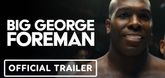 Trailer  - Big George Foreman Video