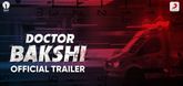 Trailer - Doctor Bakshi Video