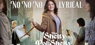 No No No Lyrical Video Miss. Shetty Mr. Polishetty