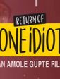 Click to know more about Return Of One Idiot