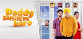 Trailer - Daddy Samjheya Karo Video