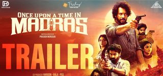 Once Upon a Time in Madras - Trailer