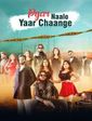 Click to know more about Pyar Nalo Yaar Change